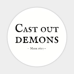 Cast out demons - Mark 16:17 Magnet